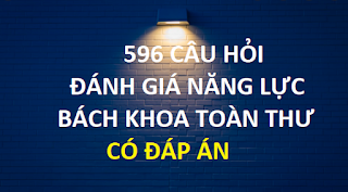 [PDF] 596 Câu hỏi đánh giá năng lực bách khoa toàn thư