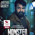 "MONSTER " ത്രില്ലർ മൂവി. മോഹൻലാൽ മിന്നി. അഭിനയമികവുമായി ഹണിറോസ്. പ്രേക്ഷക ശ്രദ്ധ നേടി ലക്ഷ്മി മഞ്ജു. വൈശാഖിൻ്റെ മികച്ച സംവിധാനം . വ്യത്യസ്ത രചനയുമായി ഉദയ്കൃഷ്ണ.