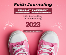 Bible Reading Plans: Finishing the Assignment With Grace, Passion, Persistence, and Resilience 2023