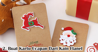 Buat Kartu Ucapan Dari Kain Flanel merupakan salah satu tips membuat kartu ucapan natal yang menarik dan berkesan