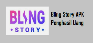 Bling Story APK Penghasil Uang