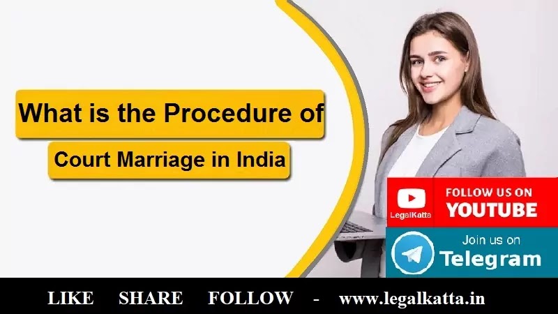 procedure of court marriage, court marriage process, court marriage procedure, fees for court marriage, court marriage certificate, document required for court marriage, how to do a court marriage, procedure of register marriage in india, what is the procedure of court marriage, how to get married in court, registration for court marriage, court marriage rules, court marriage age, benegits of court marriage, online court marriage, procedure of court marriage in delhi, procedure of court marriage in india, procedure of court marriage in pune, procedure of court marriage in punjab,