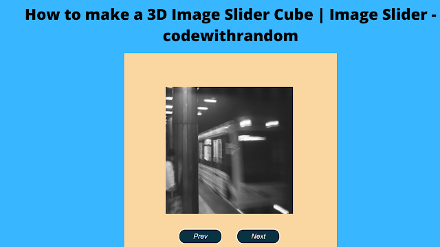 3D Cube Image Slider Using HTML, CSS And JavaScript