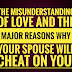 The Misunderstanding Of Love And The Major Reasons Why Your Spouse Will Cheat On You.