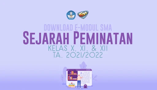 Download Gratis E-Modul Pembelajaran SMA Terbaru Mapel Sejarah Peminatan Kelas 10 11 12 Tahun Pelajaran 2021-2022 Lengkap dari Direktorat PSMA Kemdikbud