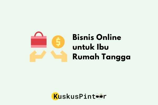 Bisnis Online untuk Ibu Rumah Tangga