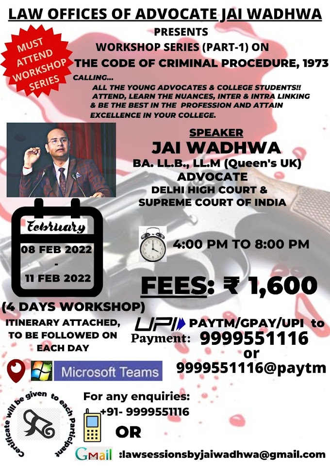 FOUR DAYS WORKSHOP ON THE CODE OF CRIMINAL PROCEDURE, 1973 (PART-1) – HOSTED BY LAW OFFICES OF ADVOCATE JAI WADHWA.