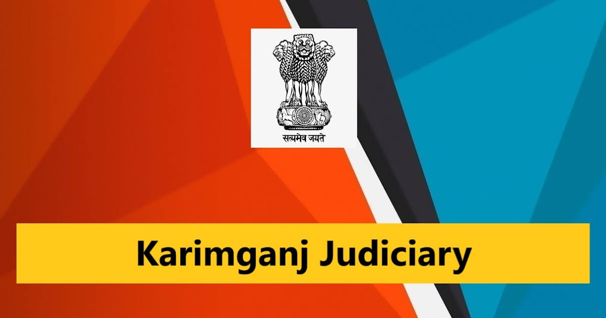 Karimganj Judiciary Recruitment 2023 – 7 Process Server & Peon Vacancy