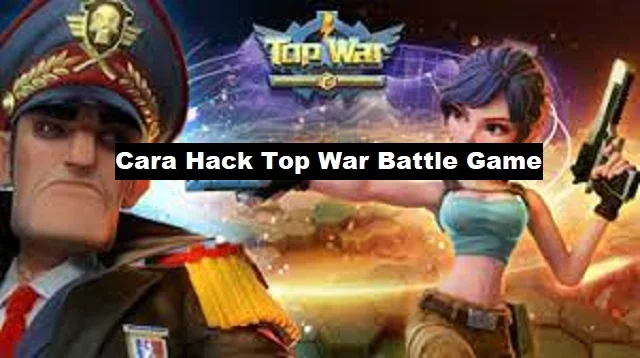 Cara Hack Top War Battle Game