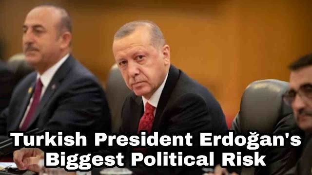 Turkish President Erdoğan's Biggest Political Risk