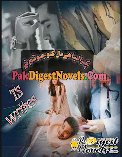 Chura Lia Hai Dil Ko Jo Tum Ne (Complete Novel) By TS Writes