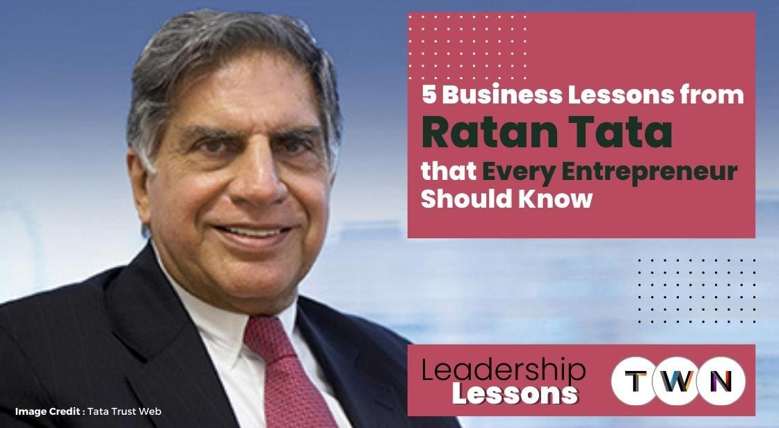 5 Business Lessons from Ratan Tata You Can Apply to Your Own Company