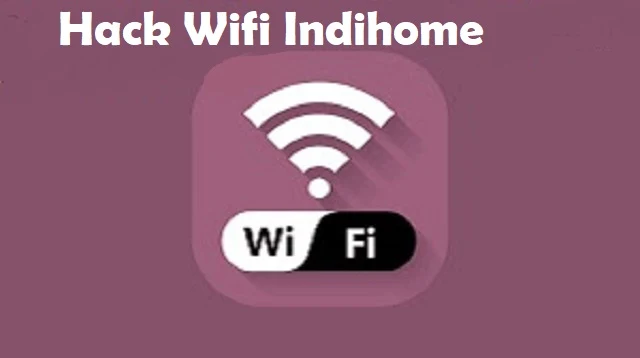 Hack Wifi Indihome