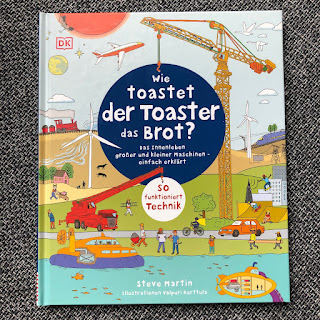 Kinderbuch Wie toastet der Toaster das Brot? – Das Innenleben großer und kleiner Maschinen einfach erklärt