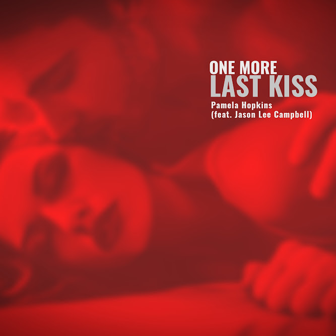 Pamela Hopkins ft. Jason Lee Campbell - 'One More Last Kiss'