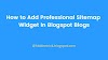 How to Add Professional Sitemap Widget In Blogspot Blogs [Hiddne Trick]