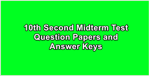 10th Second Midterm Test Question Papers and Answer Keys