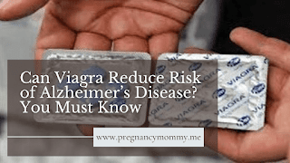 Can Viagra Reduce Risk of Alzheimer’s Disease? You Must Know