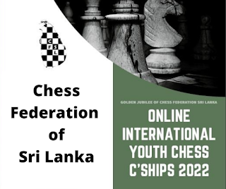 ONLINE INTERNATIONAL YOUTH CHESS C’SHIPS 2022 - CHESS FEDERATION SRI LANKA