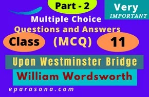 Upon Westminster Bridge | William Wordsworth | Very Important Multiple Choice Questions and Answers (MCQ)| part 2 | Class 11