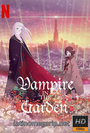 Vampire In The Garden (2022) Temporada 1 [Latino] [1080p WEB-DL] [MEGA] [VS]