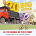 What's the BIG Idea? Twenty Big Trucks in the Center of the Street by
Mark Lee