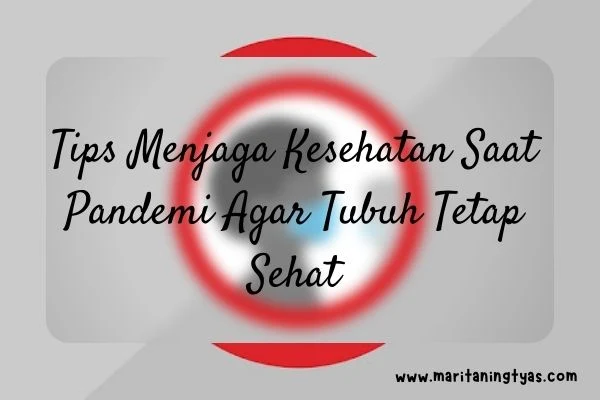 tips menjaga kesehatan saat pandemi