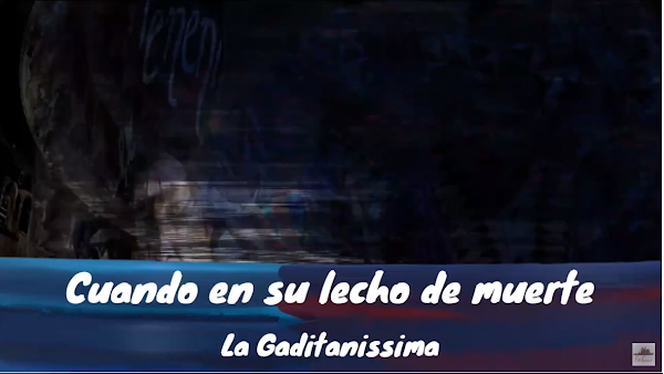 Pasodoble con LETRA "Cuando en su lecho de muerte". Comparsa "La Gaditanissima" de Juan Carlos Aragón