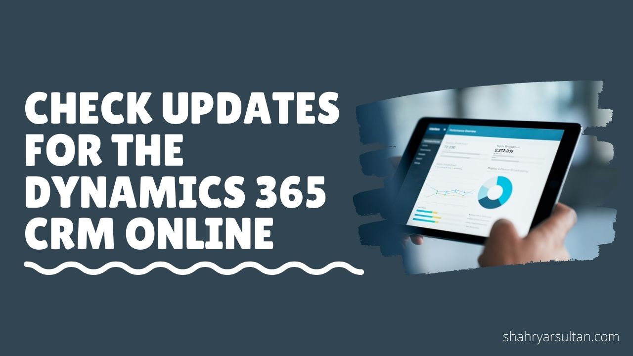 check updates for the Dynamics 365 CRM online