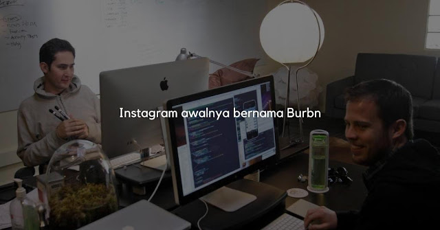 Instagram awalnya bernama Burbn