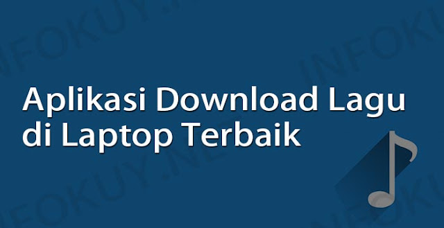 rekomendasi aplikasi download lagu di laptop terbaik