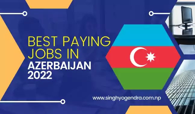 Best Paying Jobs in Azerbaijan 2022