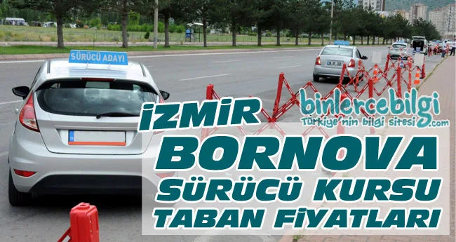 Bornova Sürücü Kursu Fiyatları 2024, İzmir Bornova Ehliyet Kurs Ücretleri 2024 Bornova Sürücü Kursları fiyatları
