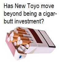 Has New Toyo move beyond being a cigar-butt investment?