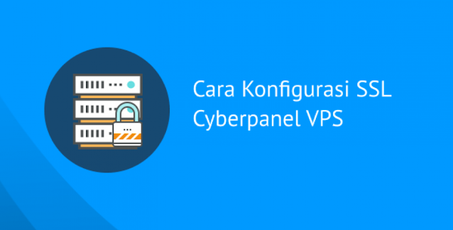 Konfigurasi SSL Di CyberPanel: Ikuti Tutorial Ini