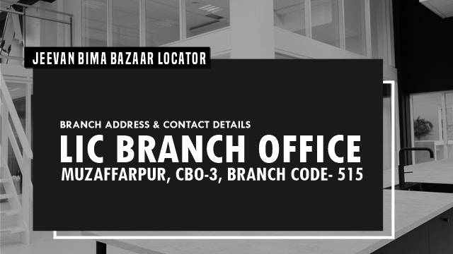 LIC Muzaffarpur City Branch 515