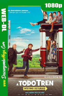 ¡A Todo Tren! Destino Asturias (2021) HD 1080p