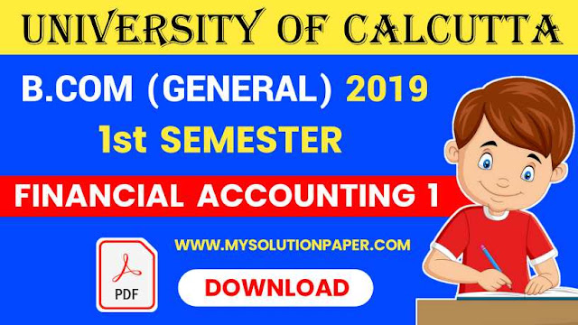 Download CU B.COM First Semester Financial Accounting 1 (General) 2019 Question Paper
