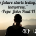 The future starts today, not.............