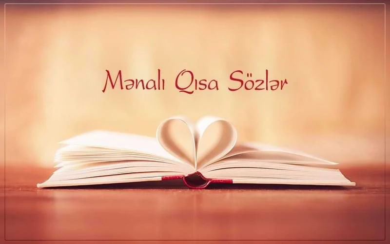 Mənalı Qısa Sözlər,Qısa Gözəl Sözlər,menali qisa sozler menali qisa statuslar,