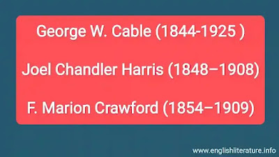 George W. Cable (1844-1925 ), Joel Chandler Harris (1848–1908), and F. Marion Crawford (1854–1909)