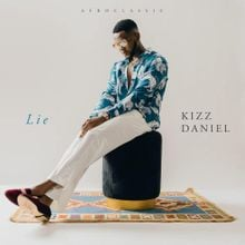 Kizz Daniel - Lie (Everybody know say, omo me I no dey lie) Lyrics