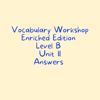 Vocabulary Workshop Level B Unit 11 Answers