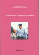 Teresa Ferrer Passos e Fernando Henrique de Passos, A Montanha ou a Peregrinação do Amor, 2019