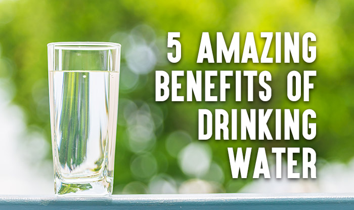 5 Amazing Benefits Of Drinking Water