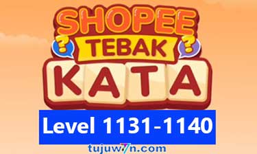 Tebak Kata Shopee Level 1133 1134 1135 1136 1137 1138 1139 1140 1131 1132