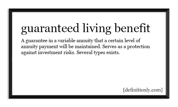 What is the Definition of Guaranteed Living Benefit?