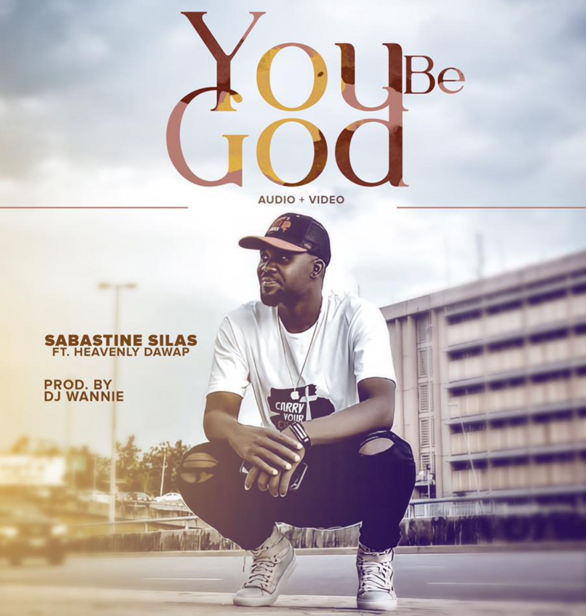 Sabastine Silas - You Be God ft Heavenly Dawap