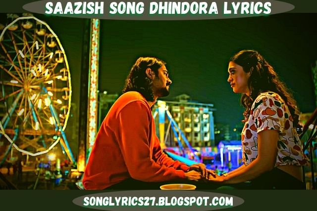 Saazish Song Dhindora Lyrics - Bhuvan Bam