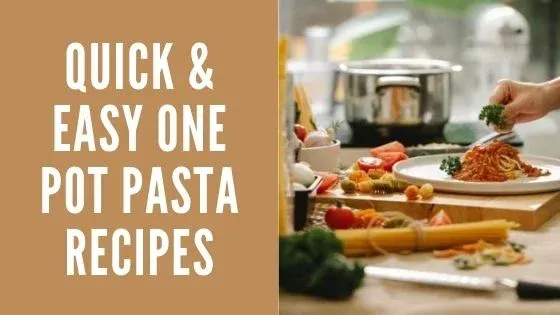 Easy one pot pasta recipes